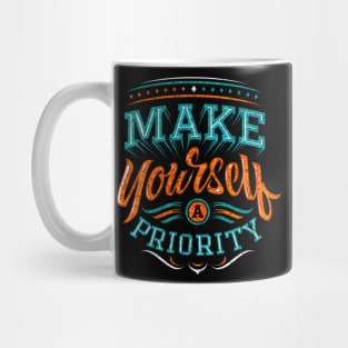 Make Yourself A Priority - Typography Inspirational Quote Design Great For Any Occasion Mug